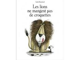 Les lions ne mangent pas de croquettes