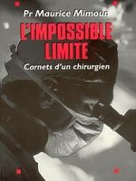 L'impossible limite : carnets d'un chirurgien