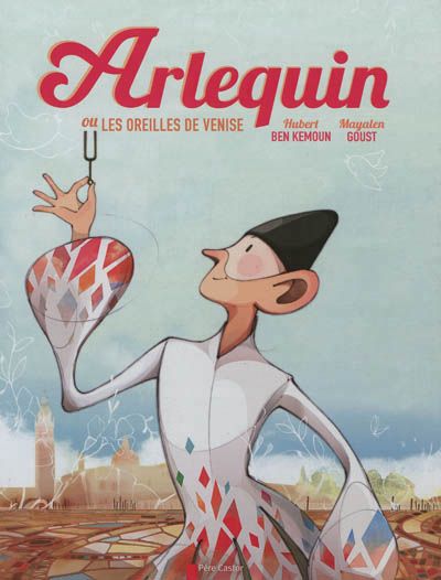 Arlequin ou les oreilles de Venise