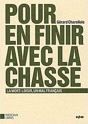 Pour en finir avec la chasse - Gérard Charollois