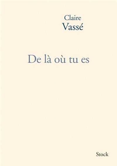 "De là ou tu es" de Claire Vassé