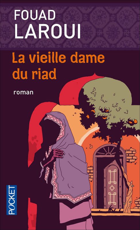 "La vieille dame du riad" de Fouad Laroui chez Pocket