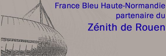 France Bleu Haute-Normandie, partenaire du Zénith de Rouen