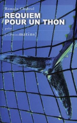Requiem pour un thon de Romain Chabrol aux Editions Petits matins