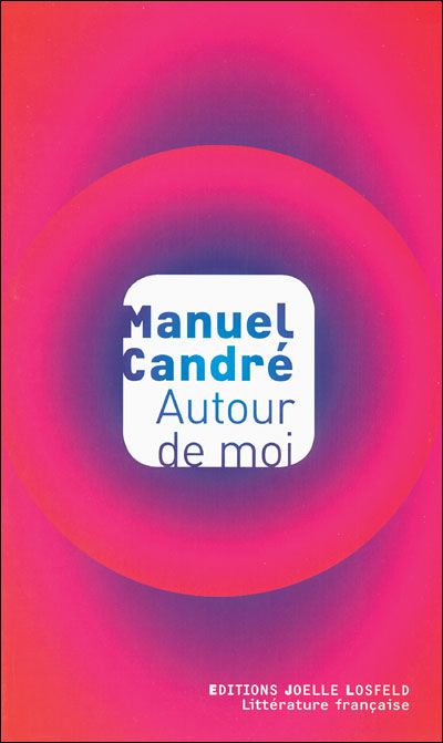 Autour de moi » Manuel Candré.