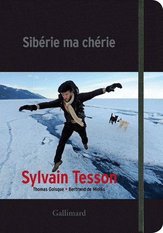 Sylvain Tesson, Sibérie ma chérie