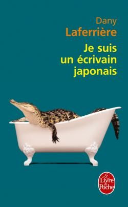 « Je suis un écrivain japonais » de Dany Laferrière est édité au livre de poche.