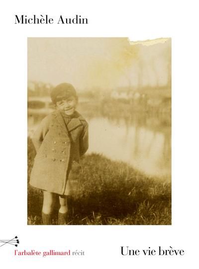 Une vie brève » de Michèle Audin