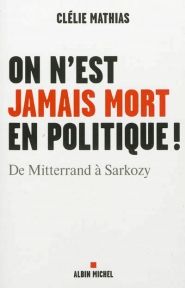On n'est jamais mort en politique
