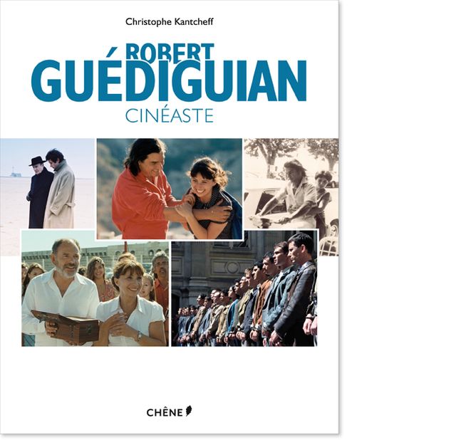 Robert Guédiguian Cinéaste de Christophe Kantcheff