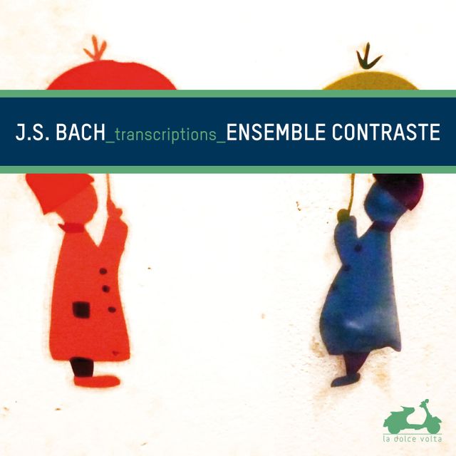 Bach - Transcriptions par l'Ensemble Contraste