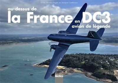 au-dessus de la france en DC3, avion de légende