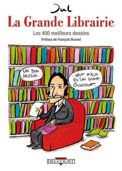 La Grande librairie. Les 400 meilleurs dessins