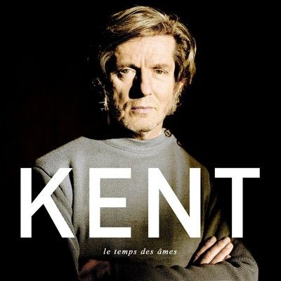 Kent - Le temps des âmes