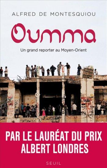 Oumma - Un grand reporter au Moyen-Orient (Ed. Seuil)