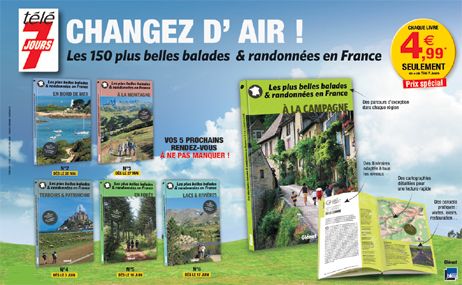 Les plus belles balades et randonnées de Télé 7 Jours