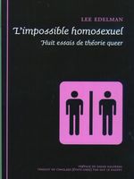 L'impossible homosexuel : huit essais de théorie queer