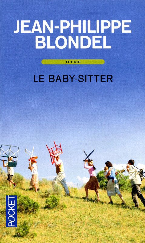 Le Baby- sitter" de Jean-Philippe Blondel chez Pocket.