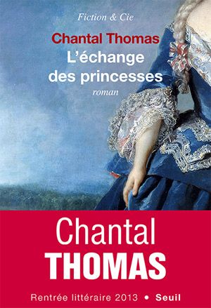 'L'échange des princesses' de Chantal Thomas