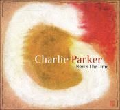 Visuel CD - Now's the time - Charlie Parker