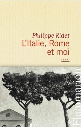 Philippe Ridet-L'Italie, Rome et moi