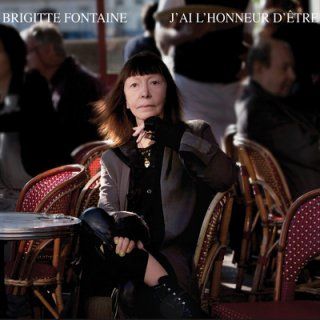 J'ai l'honneur d'être - Brigitte Fontaine