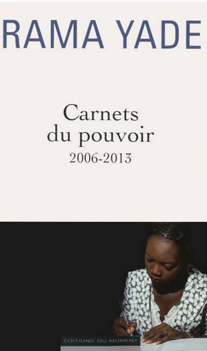 Carnets de pouvoir. 2006-2013