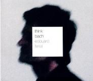 Visuel CD - Think Bach - Edouard Ferlet