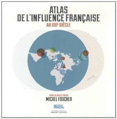 Atlas de l’influence française au XXI eme siècle