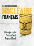 Les dossiers noirs du nucléaire français
