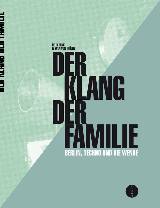 Der Klang der Familie - Berlin, la techno et la chute du mur