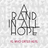 A Band in All Hope « Ye Who Enter Here »