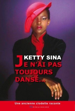 Ketty Sina "je n'ai pas toujours dansé