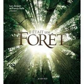 Il était une forêt - film de Luc Jacquet, avec Francis Hallé