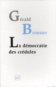 La démocratie des crédules