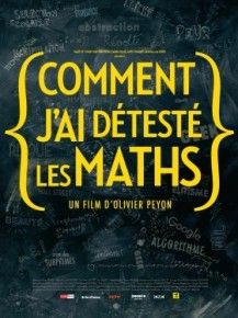 Comment j’ai détesté les maths, un documentaire d’Olivier Peyon.