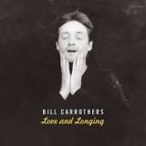 Bill Carrothers « Love And Longing »