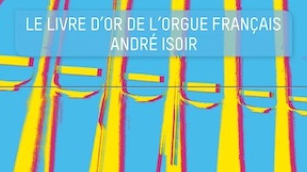 MEA Le Livre d'or de l'orgue français - André Isoir
