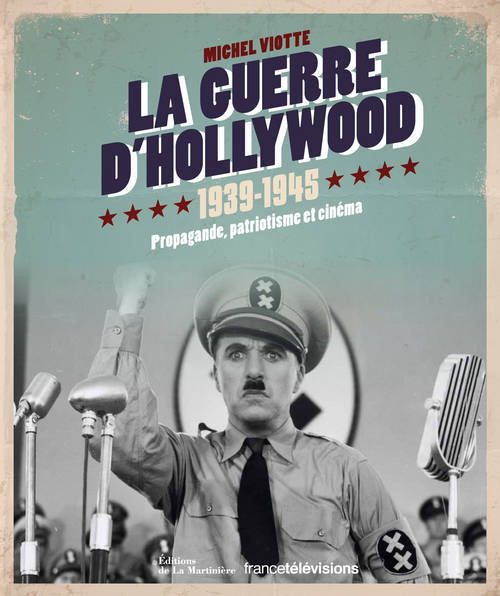 Michel Viotte - La guerre d'Hollywood 1939-1945 - De la Martinière