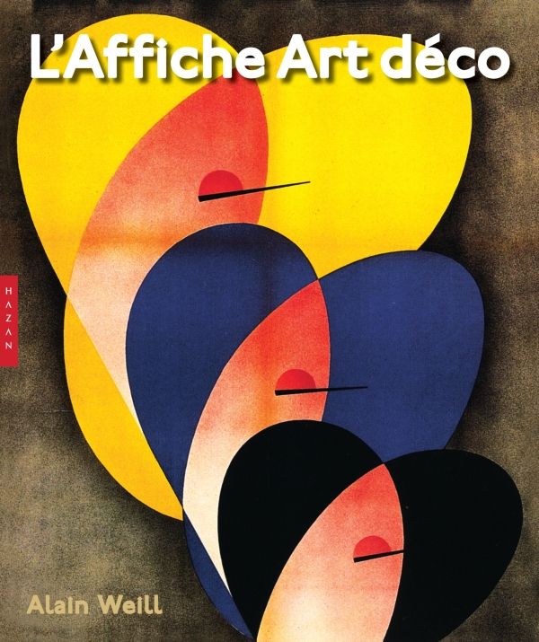 Alain Weill - L'affiche art deco - Hazan