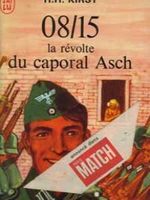 08/15 : la révolte du caporal Asch