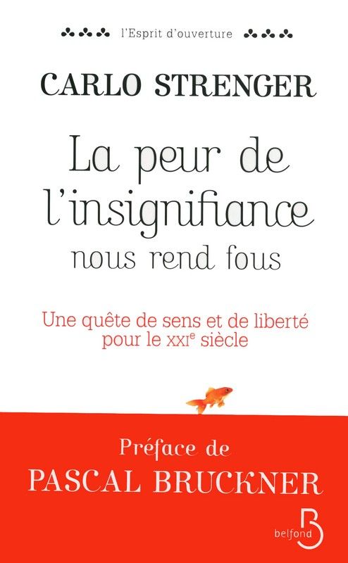 « La peur de l'insignifiance nous rend fous : une quête de sens et de liberté pour le XXIe siècle