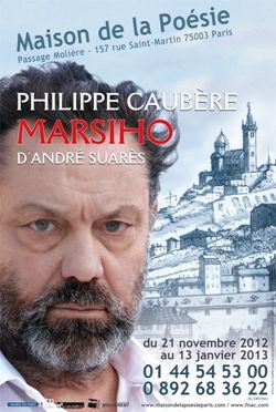 Philippe Caubère, comédien présente la pièce Marsiho d'André Suarès
