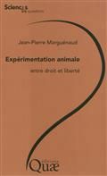 L'expérimentation animale : entre droit et liberté JP Marguenaud