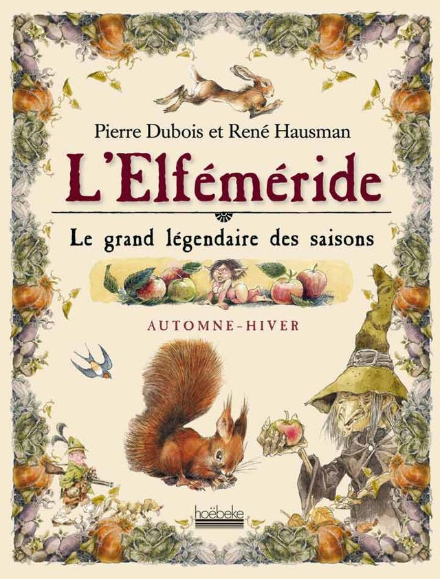 L’Elféméride ou le grand légendaire des saisons (Automne-Hiver) De Pierre Dubois
