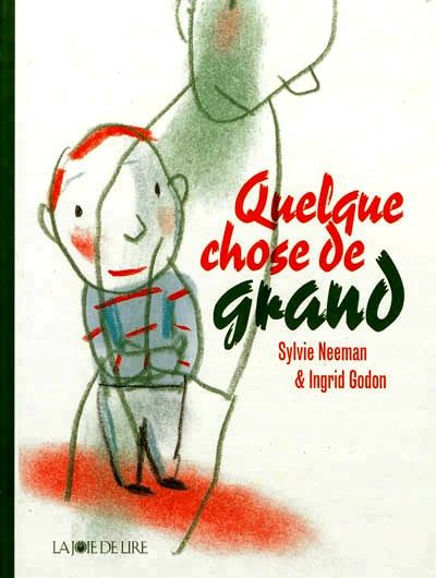 « Quelque chose de grand » de Sylvie Neeman