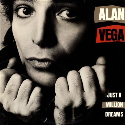 Just a million dreams - Alan Vega