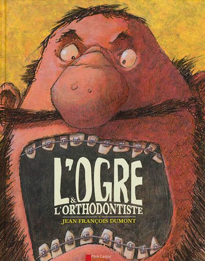 L’ogre et l’orthodontiste