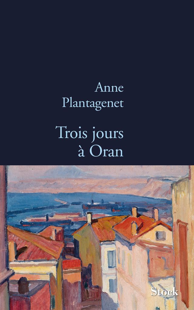 "3 jours à Oran" d'Anne Plantagenet