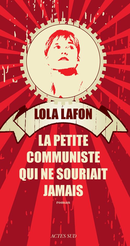 Lola Lafon - La petite communiste qui ne souriait jamais